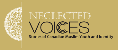 Graphic text reading “Neglected Voices: Stories of Canadian Muslim Youth and Identity”